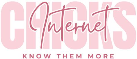 interne tchicks|Internet Chicks: Shaking Up the Digital World One Post at a Time